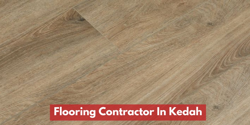 Professional Flooring Contractors In Kedah